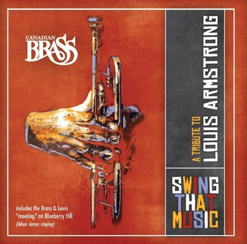 Canadian Brass Swing That Music: A Tribute To Louis Armstrong - CD Album