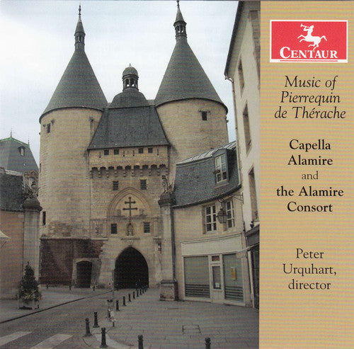 Capella Alamire Music of Pierrequin de Therache - CD Album