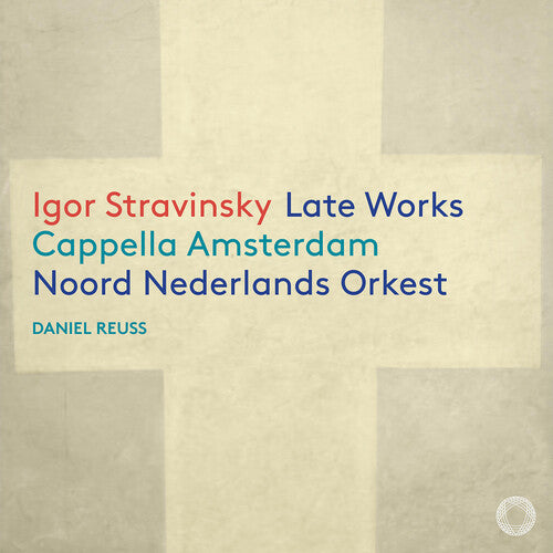 Cappella Amsterdam Igor Stravinsky: Late Works - CD Album