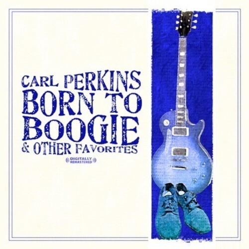 Carl Perkins Born to Boogie & Other Favorites - CD Album