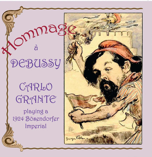 Carlo Grante Hommage a Debussy: Carlo Grante Playing a 1924 - CD Album