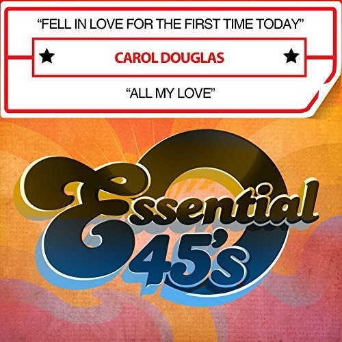 Carol Douglas Fell In Love For The First Time Today / All My Love - CD Album