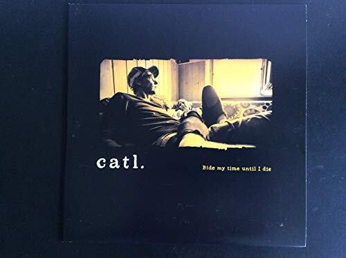 Catl Bide My Time Until I Die - Record Album - Vinyl LP