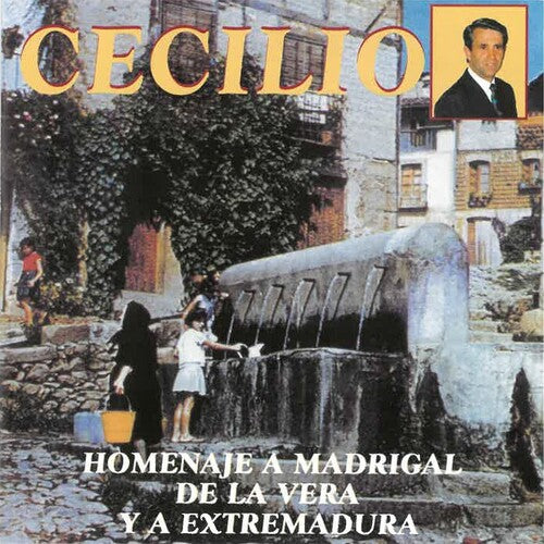 Cecilio Homenaje A Madrigal De La Vera Y Extremadura - CD Album