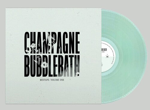 Champagne Bubblebath Mixtape: Volume One - Record Album - Vinyl LP