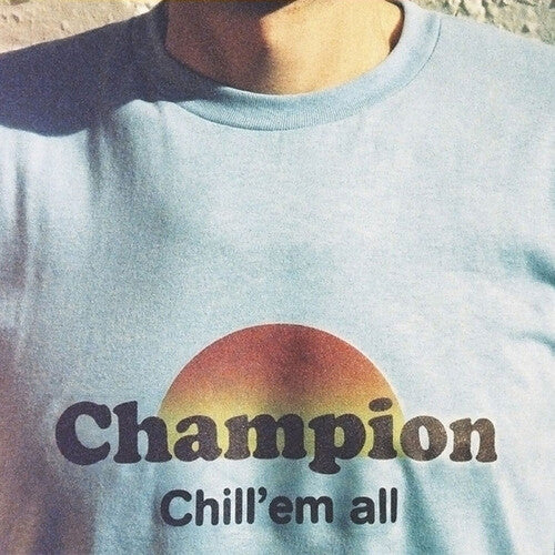 CHAMPION Chill 'Em All - Double Record Album - Vinyl LP