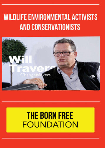 Changemakers Will Travers ChangeMakers Will Travers - The Born Free Foundation - DVD
