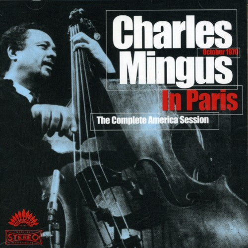 Charles Mingus Charles Mingus In Paris The Complete America Session - 2-Disc CD Album