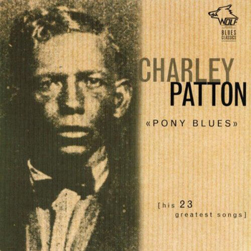 Charley Patton Pony Blues: His 23 Greatest Songs - CD Album