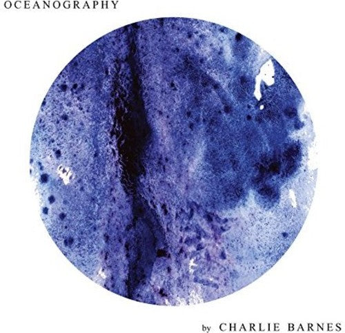 Charlie Barnes Oceanography - Record Album - Vinyl LP