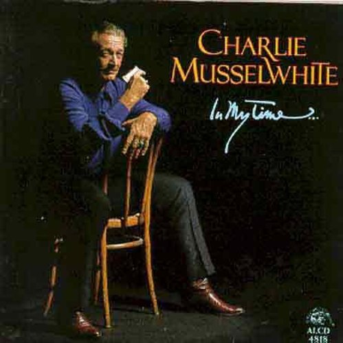 Charlie Musselwhite In My Time - CD Album