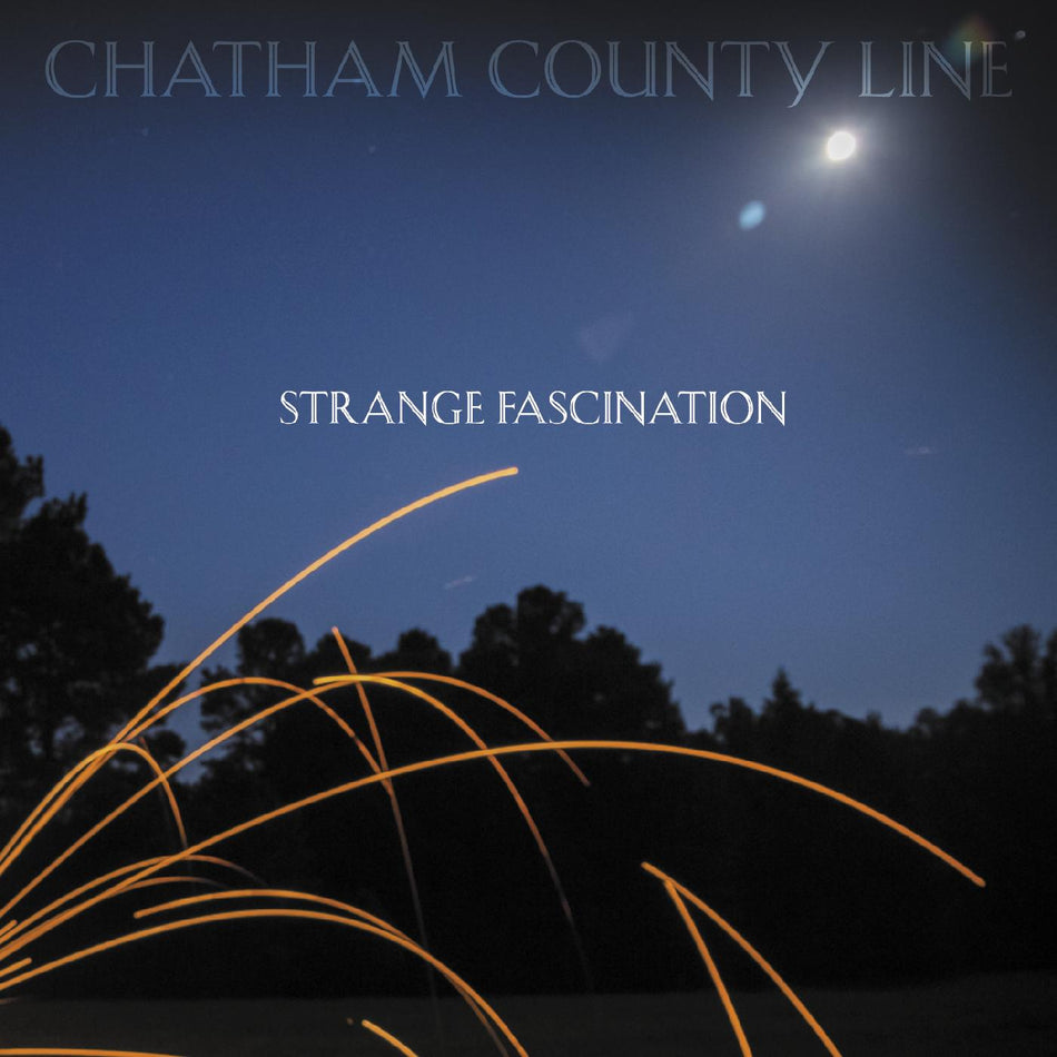 Chatham County Line Strange Fascination (FIRST EDITION)