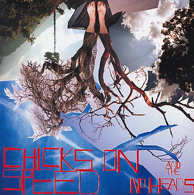 CHICKS ON SPEED AND THE NO HEADS Press the Spacebar