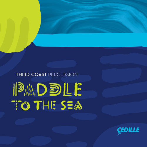 Chingdoza / Third Coast Percussion Paddle to the Sea - CD Album