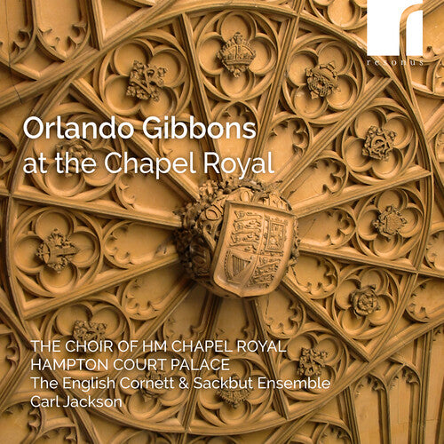 Choir of HM Chapel Royal Gibbons at the Chapel Royal - CD Album