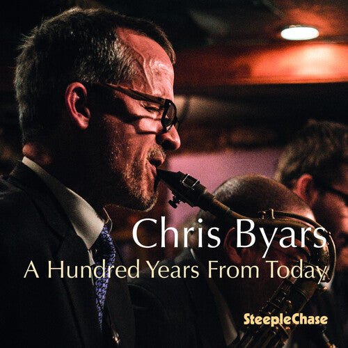 Chris Byars Hundred Years from Today - CD Album