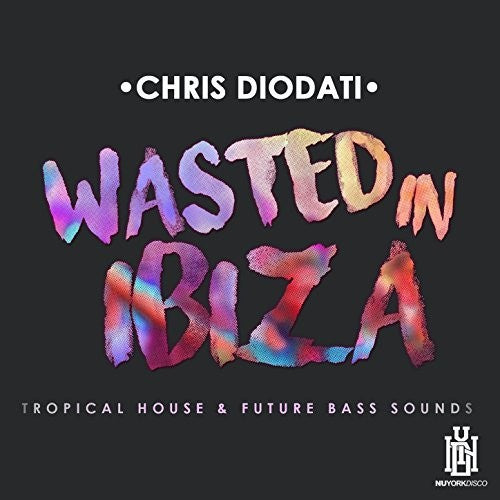 Chris Diodati Chris Diodati Wasted Ibiza - CD Album