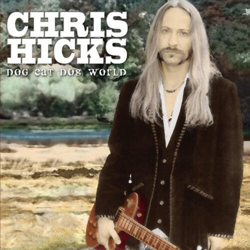 Chris Hicks Dog Eat Dog World - CD Album
