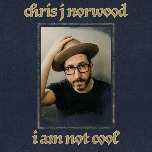 Chris J Norwood I Am Not Cool