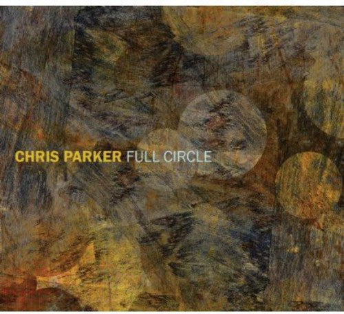 Chris Parker Full Circle - CD Album