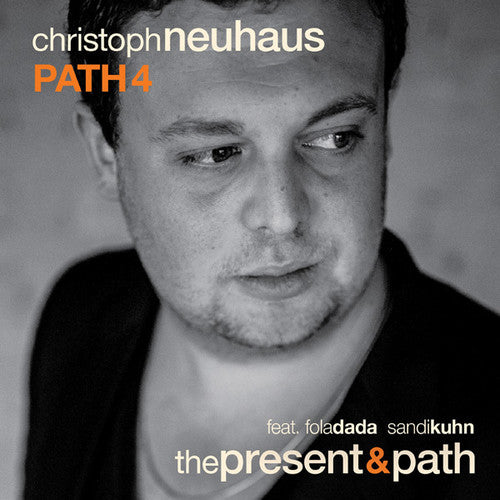 Christoph Path 4 Neuhaus Present & Path - CD Album