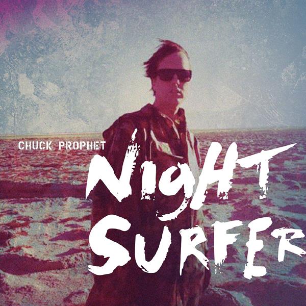 Chuck Prophet Night Surfer