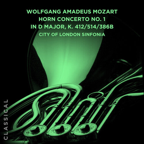 City of London Sinfonia Wolfgang Amadeus Mozart: Horn Concerto No. 1 in D Major, K. 412/514/386b - CD Album