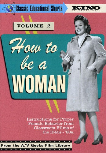 Classic Educational Shorts: Volume 2: How to Be a Woman - DVD