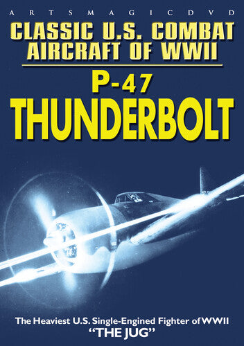 Classic U.S. Combat Aircraft of WWII: P-47 Thunderbolt - DVD