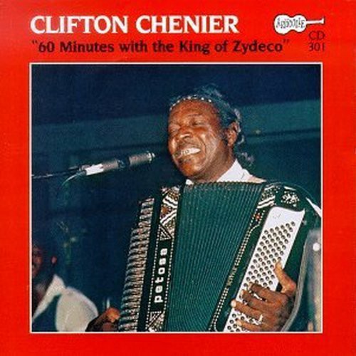 Clifton Chenier 60 Minutes with the King of Zydeco - CD Album
