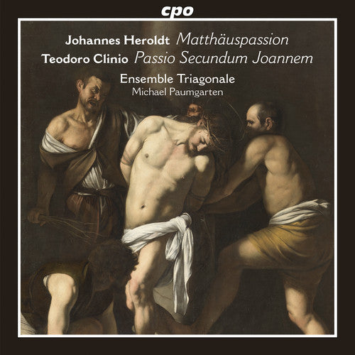 Clinio, Teodoro / Ensemble Triagonale Johannes Heroldt: Matthauspassion - Teodoro Clinio: Passio Secundum - CD Album