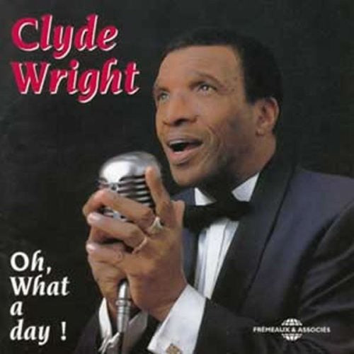 Clyde Wright Oh What A Day - CD Album
