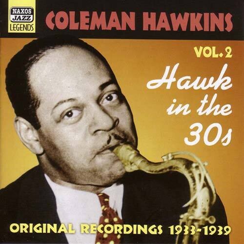 Coleman Hawkins Vol. 2-Hawk in the 30's - CD Album
