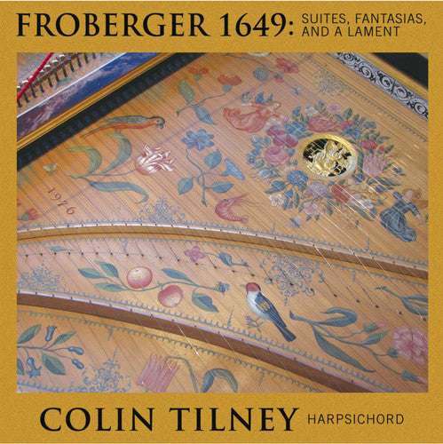 Colin Tilney Froberger 1649: Suites Fantasias Lamente - CD Album