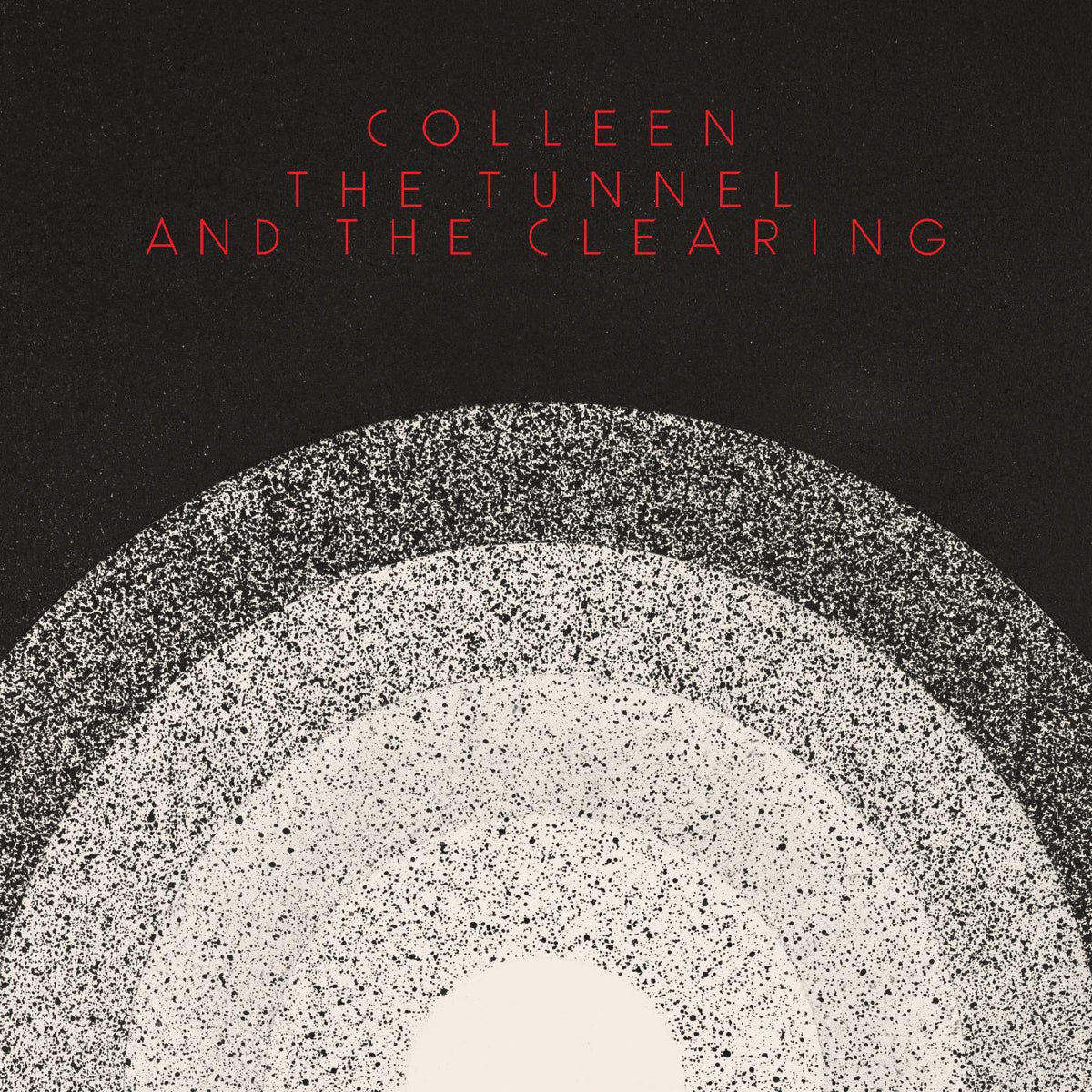 Colleen The Tunnel and the Clearing