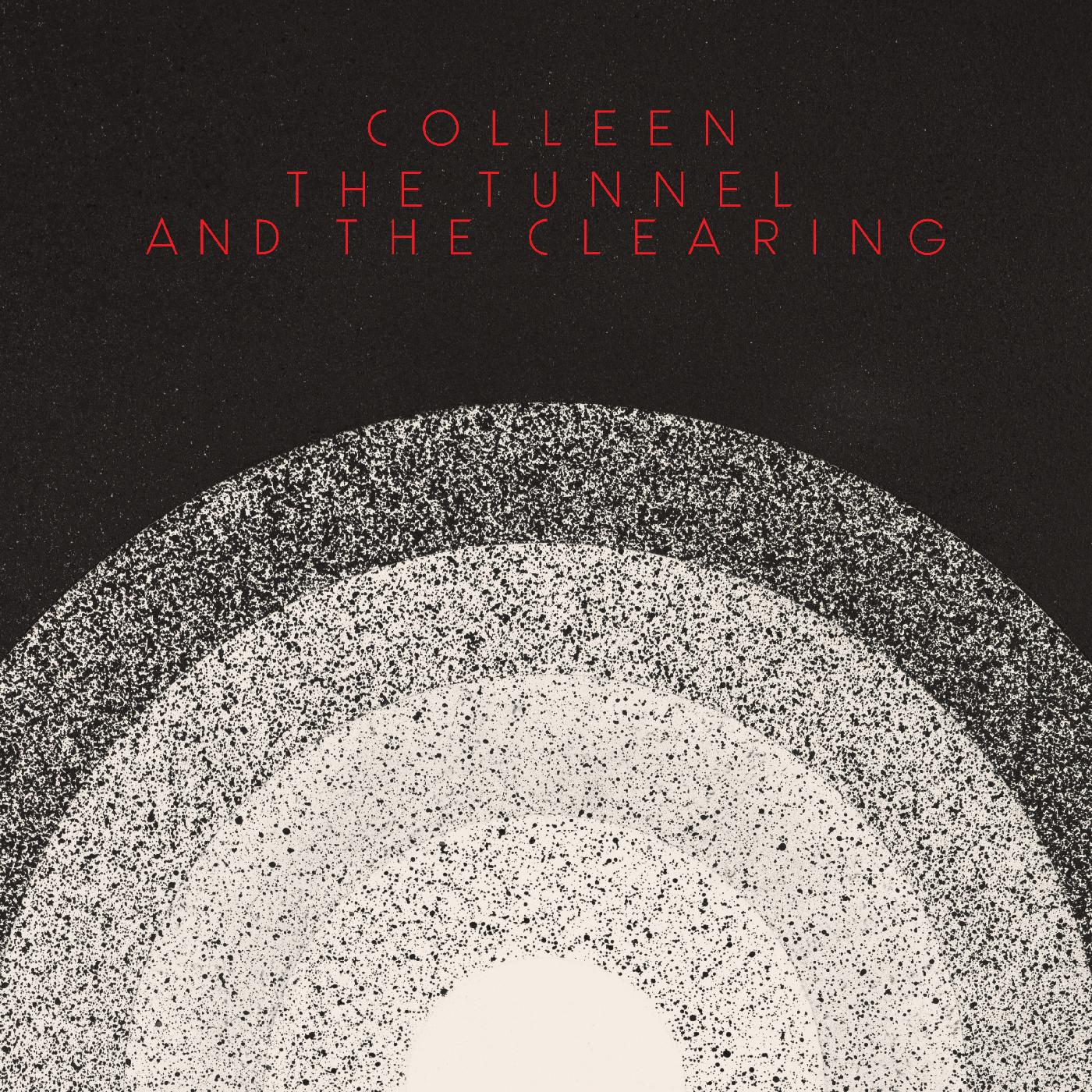 Colleen The Tunnel and the Clearing