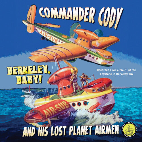 Commander Cody & Lost Planet Airmen Berkeley Baby Live - CD Album