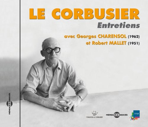 Corbusier Entretiens Avec Georges Charensol (1962) Et Robert - CD Album