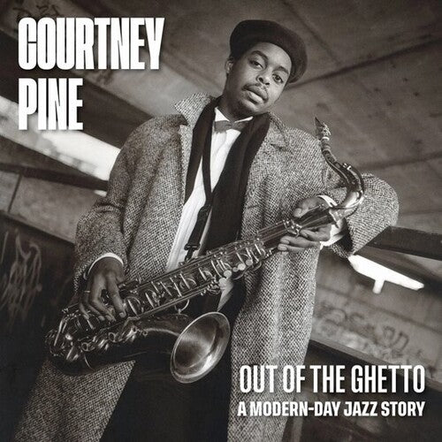 Courtney Pine Out Of The Ghetto: A Modern-Day Jazz Story - 2-Disc CD Album