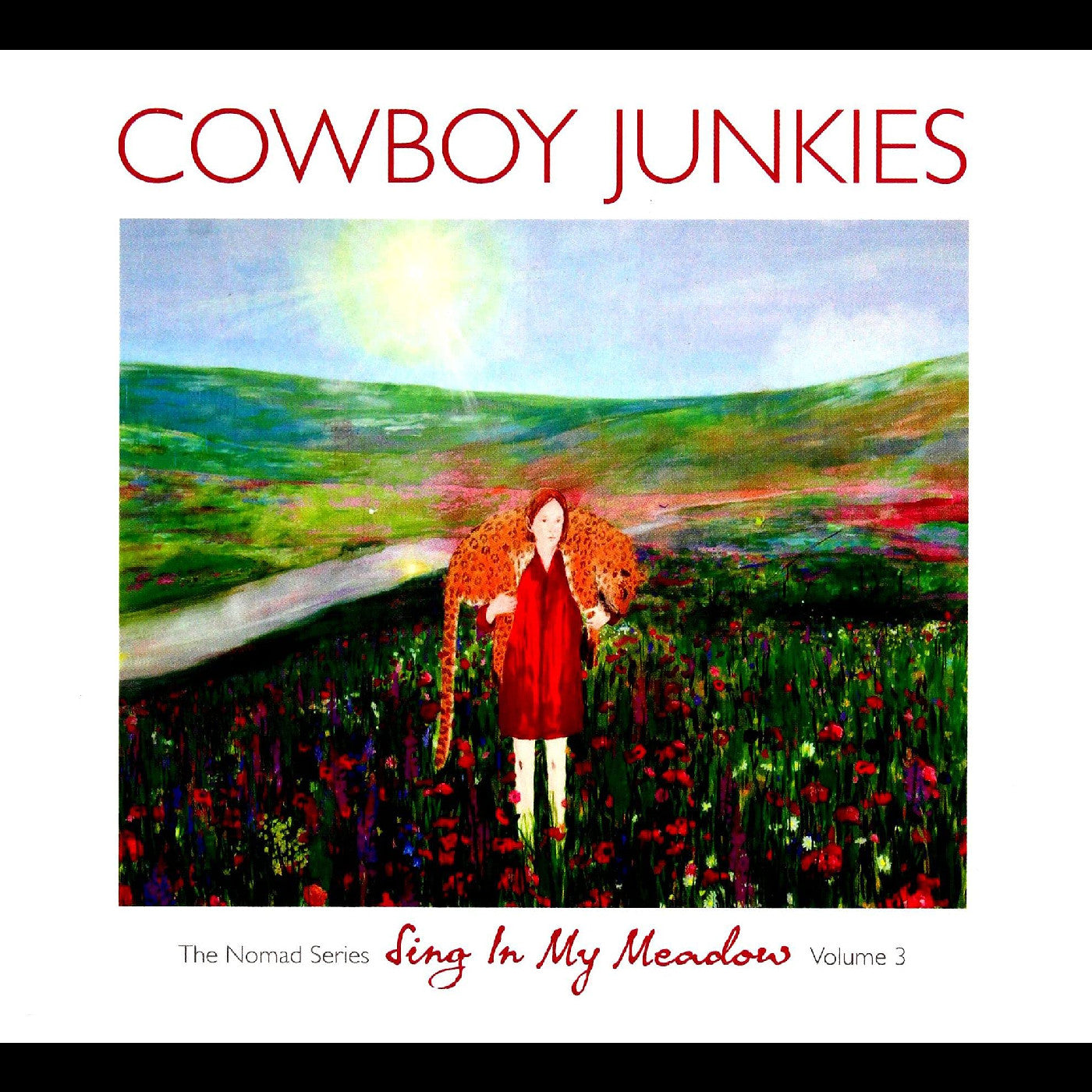 Cowboy Junkies Sing In My Meadow: The Nomad Series, Vol. 3
