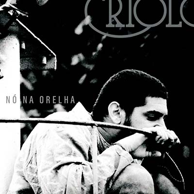 CRIOLO No Na Orelha