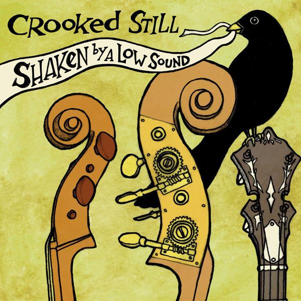 Crooked Still Shaken By A Low Sound