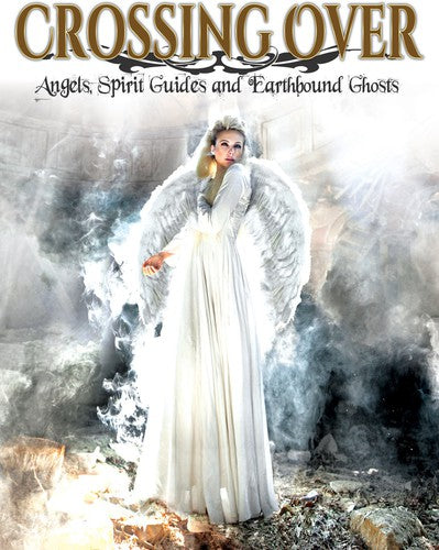 Crossing Over: Angels Spirit Guides & Earthbound - DVD