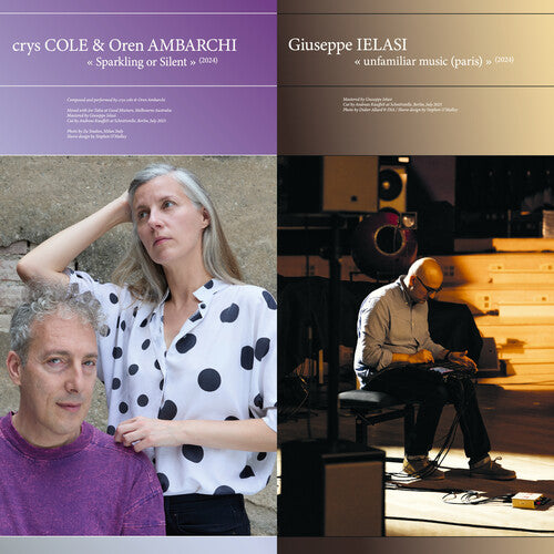 Crys Cole / Ambarchi, Oren / Ielasi, Giuseppe Sparkling or Silent / Unfamiliar Music (Paris) - Record Album - Vinyl LP