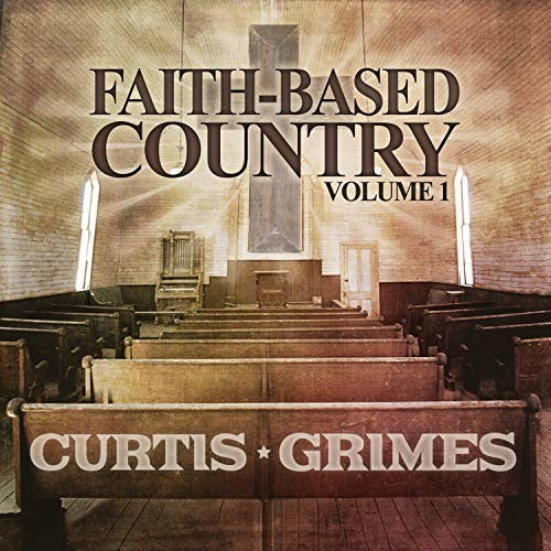 Curtis Grimes Faith-Based Country Vol. 1 - CD Album