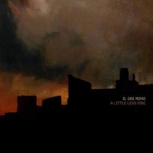 D. Gee Mono Little Less Fire - Record Album - Vinyl LP