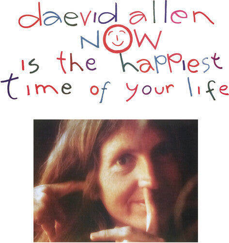 DAEVID ALLEN Now Is The Happiest Time Of Your Life - Record Album - Vinyl LP