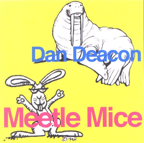 Dan Deacon Meetle Mice