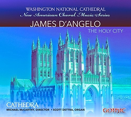 Dangelo / Cathedra / McCarthy / Dettra The Holy City-Choral Music of James Dangelo - CD Album