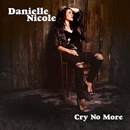 Danielle Nicole Cry No More - Record Album - Vinyl LP